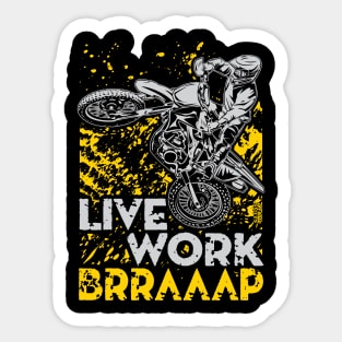 LIVE WORK BRRAAAP Sticker